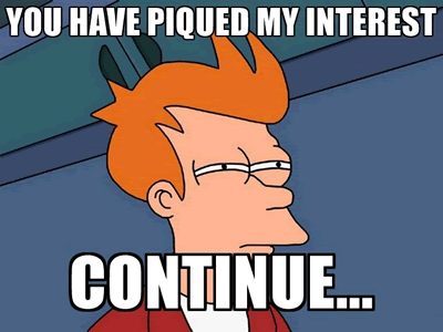 Piqued my Interest